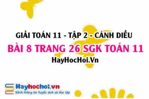 Bài 8 trang 26 Toán 11 tập 2 Cánh Diều